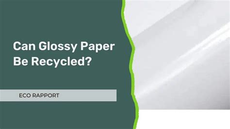 can glossy paper be recycled? how does its recyclability compare to regular paper?